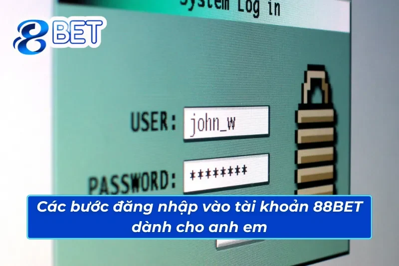 Cách đăng nhập tài khoản 88BET chi tiết và đơn giản 4 Cách đăng nhập tài khoản 88BET cực kỳ đơn giản cho anh em